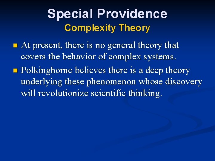 Special Providence Complexity Theory At present, there is no general theory that covers the