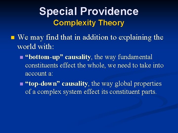 Special Providence Complexity Theory n We may find that in addition to explaining the