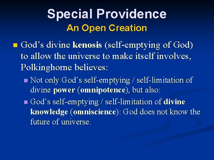 Special Providence An Open Creation n God’s divine kenosis (self-emptying of God) to allow