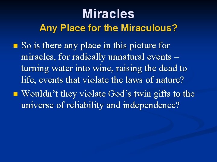 Miracles Any Place for the Miraculous? So is there any place in this picture