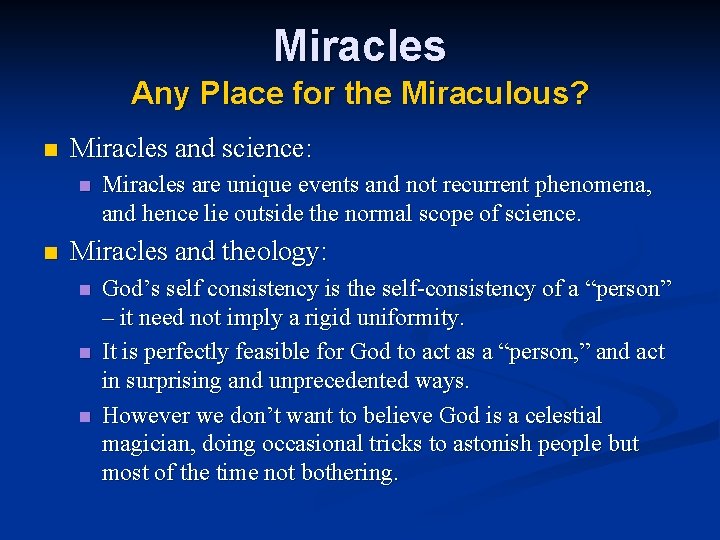 Miracles Any Place for the Miraculous? n Miracles and science: n n Miracles are