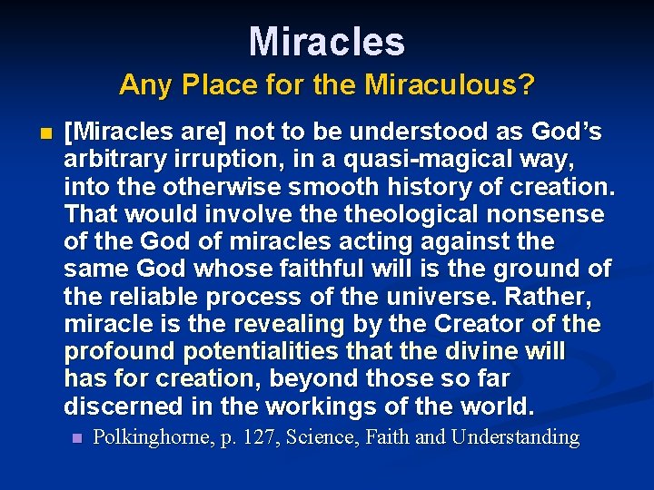 Miracles Any Place for the Miraculous? n [Miracles are] not to be understood as