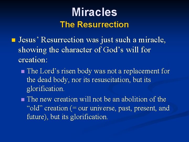 Miracles The Resurrection n Jesus’ Resurrection was just such a miracle, showing the character