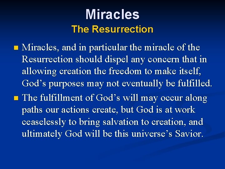 Miracles The Resurrection Miracles, and in particular the miracle of the Resurrection should dispel
