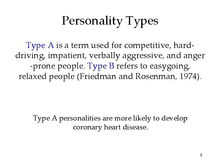 Personality Types Type A is a term used for competitive, harddriving, impatient, verbally aggressive,