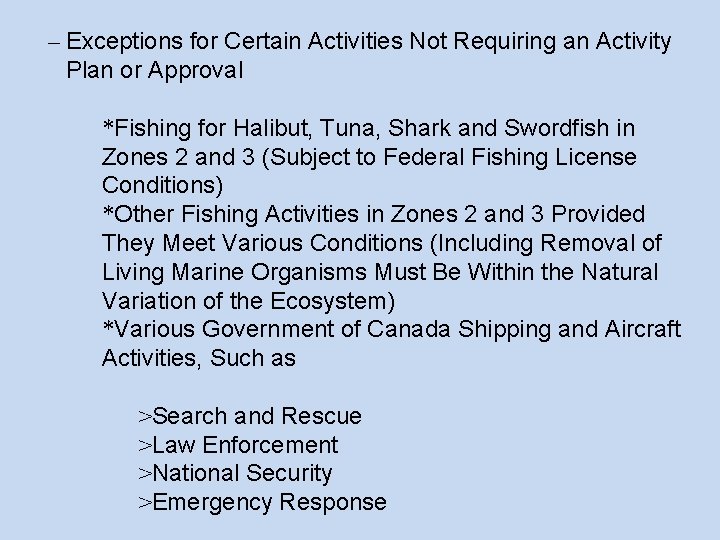 – Exceptions for Certain Activities Not Requiring an Activity Plan or Approval *Fishing for