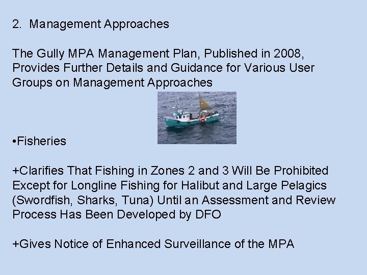 2. Management Approaches The Gully MPA Management Plan, Published in 2008, Provides Further Details