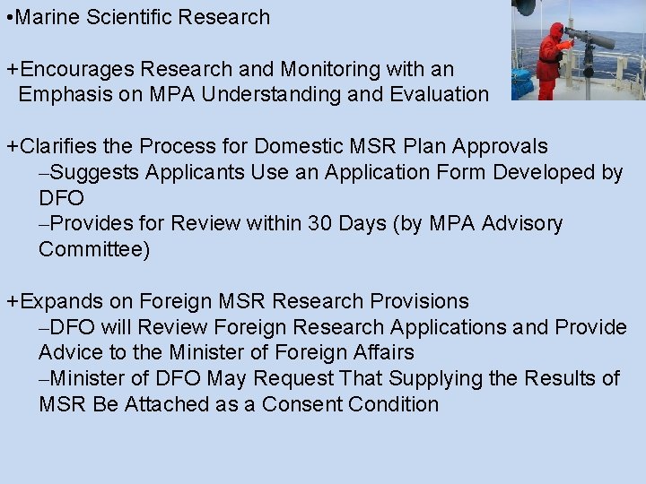  • Marine Scientific Research +Encourages Research and Monitoring with an Emphasis on MPA