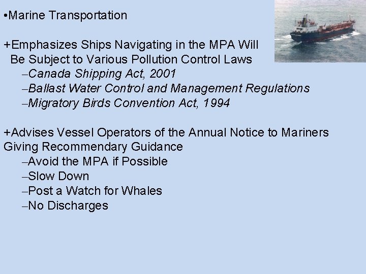  • Marine Transportation +Emphasizes Ships Navigating in the MPA Will Be Subject to