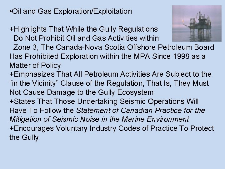  • Oil and Gas Exploration/Exploitation +Highlights That While the Gully Regulations Do Not