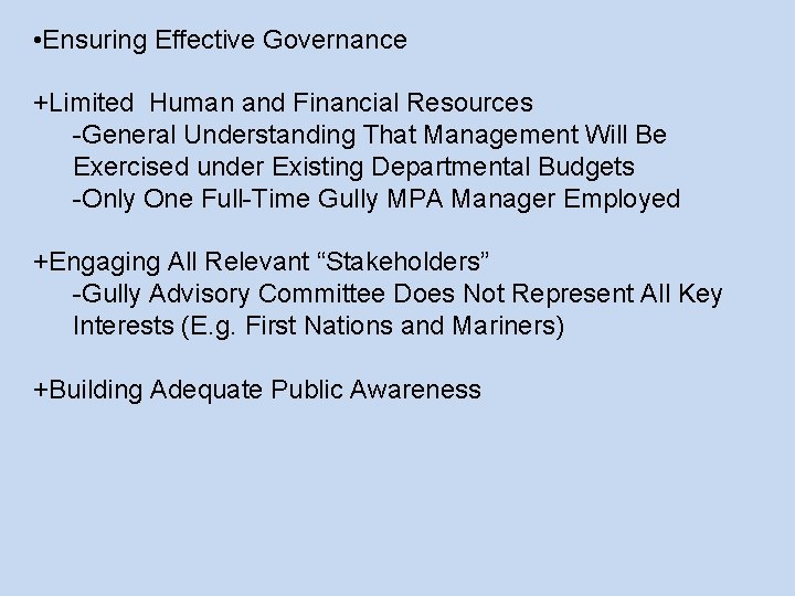  • Ensuring Effective Governance +Limited Human and Financial Resources -General Understanding That Management