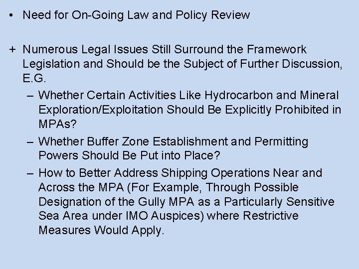  • Need for On-Going Law and Policy Review + Numerous Legal Issues Still