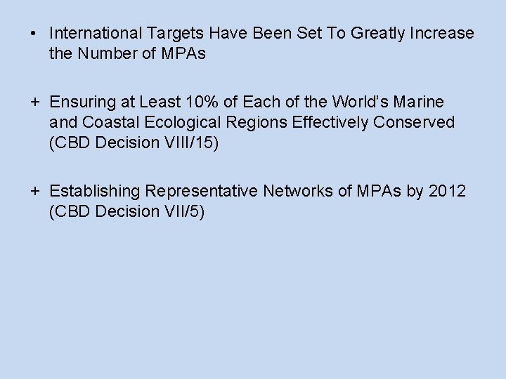  • International Targets Have Been Set To Greatly Increase the Number of MPAs