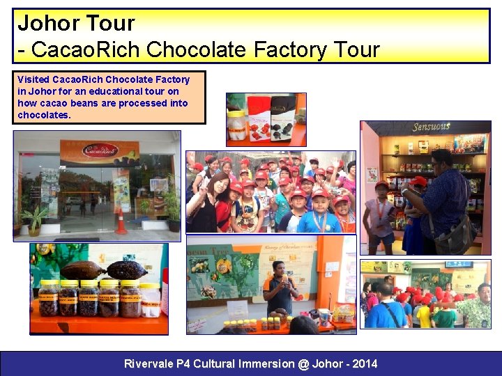 Johor Tour - Cacao. Rich Chocolate Factory Tour Visited Cacao. Rich Chocolate Factory in