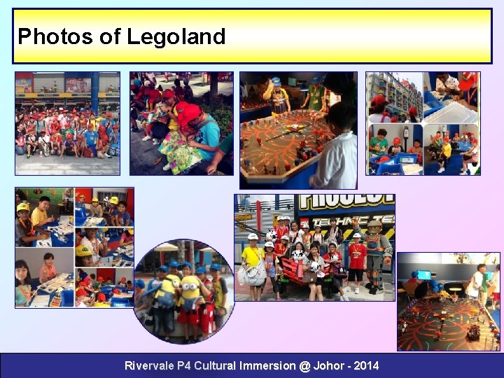 Photos of Legoland Rivervale P 4 Cultural Immersion @ Johor - 2014 