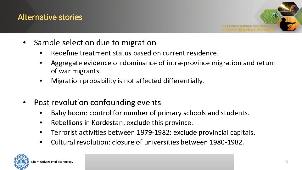 Alternative stories • Sample selection due to migration • • • Redefine treatment status