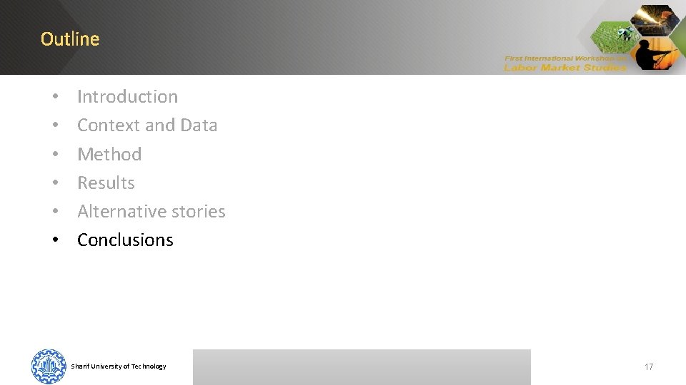 Outline • • • Introduction Context and Data Method Results Alternative stories Conclusions Sharif