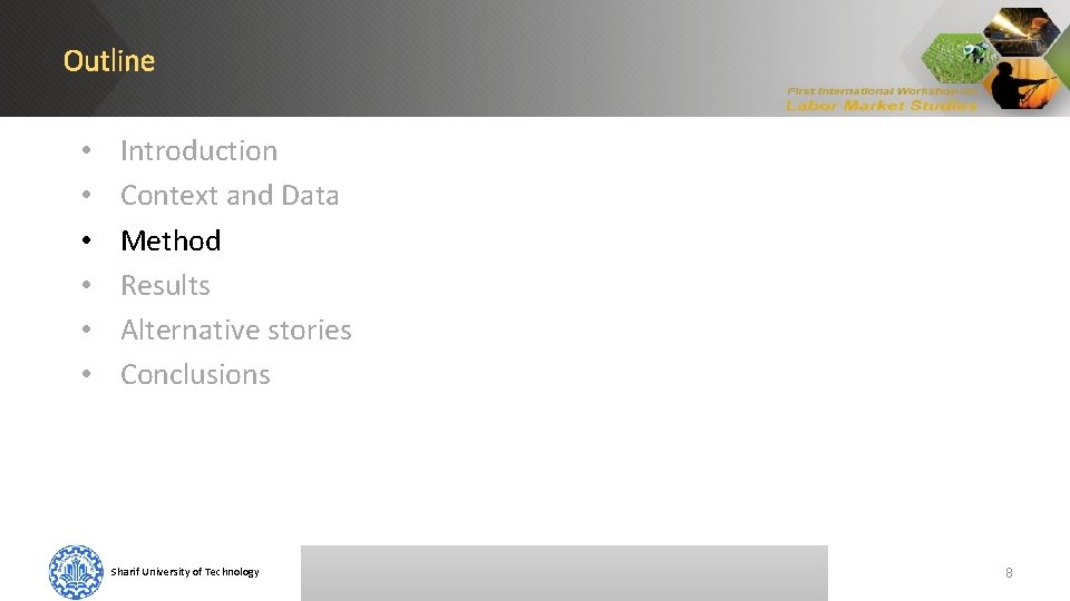 Outline • • • Introduction Context and Data Method Results Alternative stories Conclusions Sharif