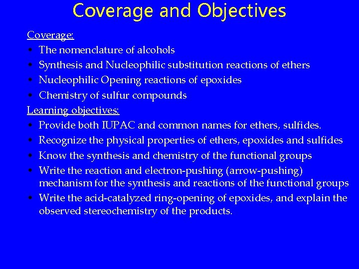 Coverage and Objectives Coverage: • The nomenclature of alcohols • Synthesis and Nucleophilic substitution