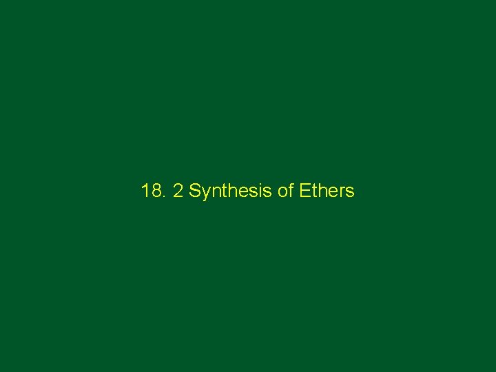 18. 2 Synthesis of Ethers 