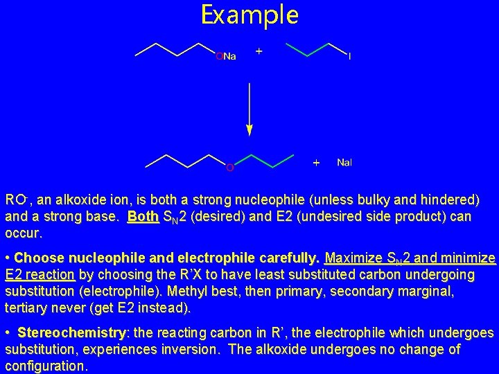 Example RO-, an alkoxide ion, is both a strong nucleophile (unless bulky and hindered)