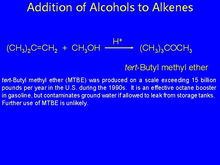 Addition of Alcohols to Alkenes (CH 3)2 C=CH 2 + CH 3 OH H+