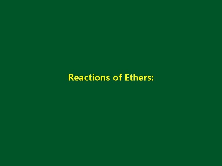 Reactions of Ethers: 
