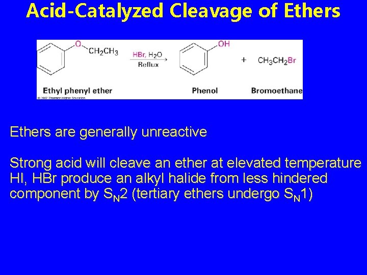 Acid-Catalyzed Cleavage of Ethers are generally unreactive Strong acid will cleave an ether at