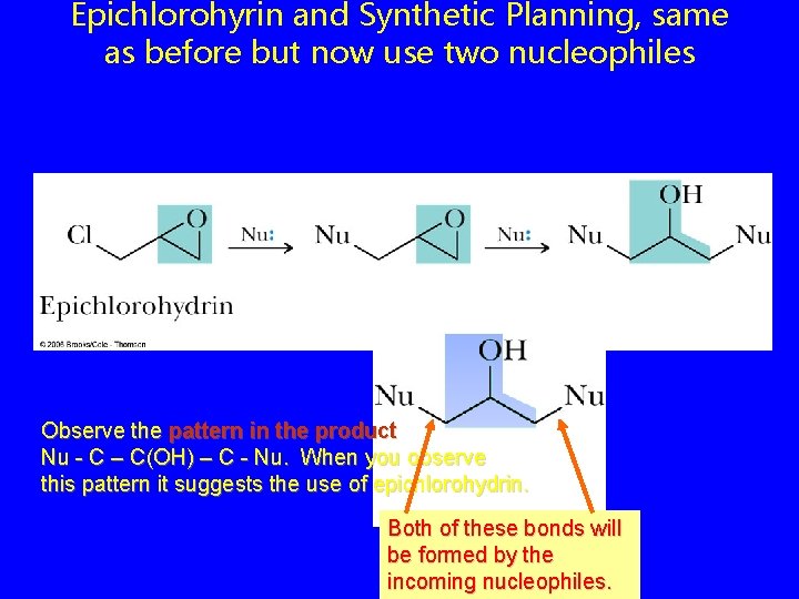 Epichlorohyrin and Synthetic Planning, same as before but now use two nucleophiles Observe the