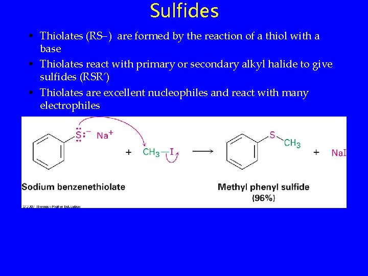 Sulfides • Thiolates (RS ) are formed by the reaction of a thiol with