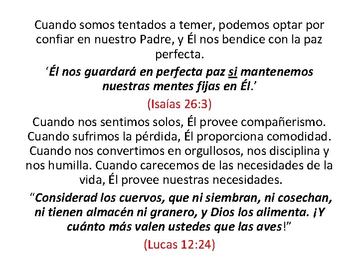 Cuando somos tentados a temer, podemos optar por confiar en nuestro Padre, y Él