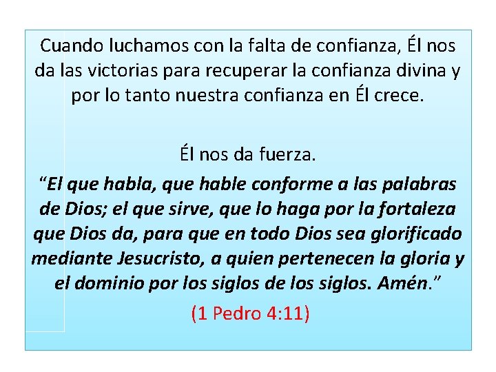 Cuando luchamos con la falta de confianza, Él nos da las victorias para recuperar