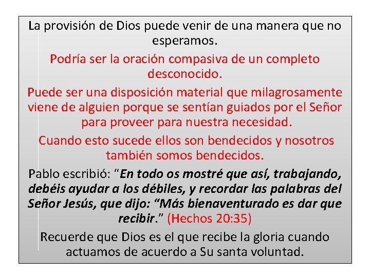 La provisión de Dios puede venir de una manera que no esperamos. Podría ser