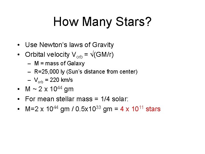 How Many Stars? • Use Newton’s laws of Gravity • Orbital velocity Vorb =