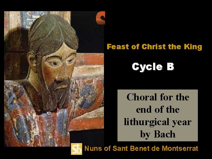 Feast of Christ the King Cycle B Choral for the end of the lithurgical