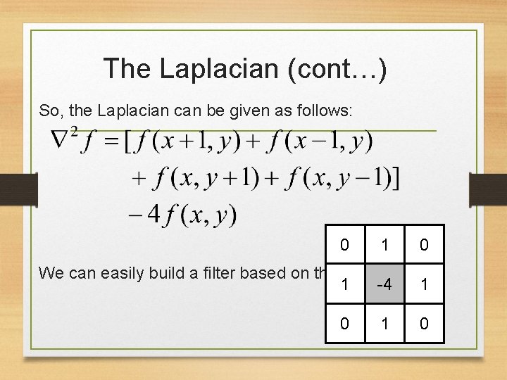 The Laplacian (cont…) So, the Laplacian can be given as follows: We can easily