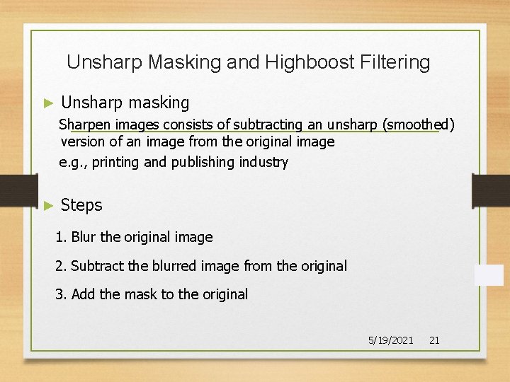 Unsharp Masking and Highboost Filtering ► Unsharp masking Sharpen images consists of subtracting an