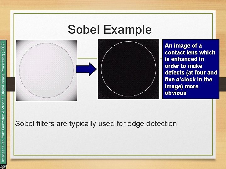 Images taken from Gonzalez & Woods, Digital Image Processing (2002) Sobel Example An image