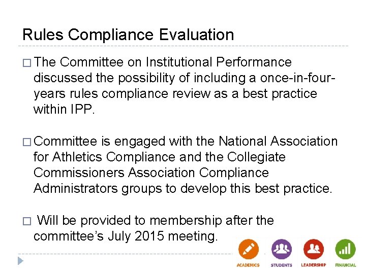 Rules Compliance Evaluation � The Committee on Institutional Performance discussed the possibility of including Rules Compliance Evaluation � The Committee on Institutional Performance discussed the possibility of including