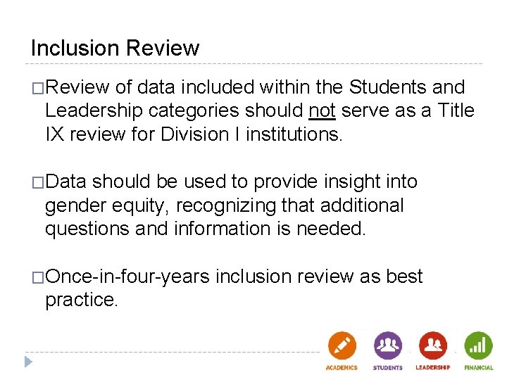 Inclusion Review �Review of data included within the Students and Leadership categories should not Inclusion Review �Review of data included within the Students and Leadership categories should not