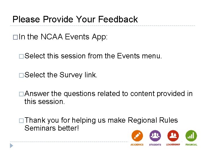 Please Provide Your Feedback �In the NCAA Events App: � Select this session from Please Provide Your Feedback �In the NCAA Events App: � Select this session from