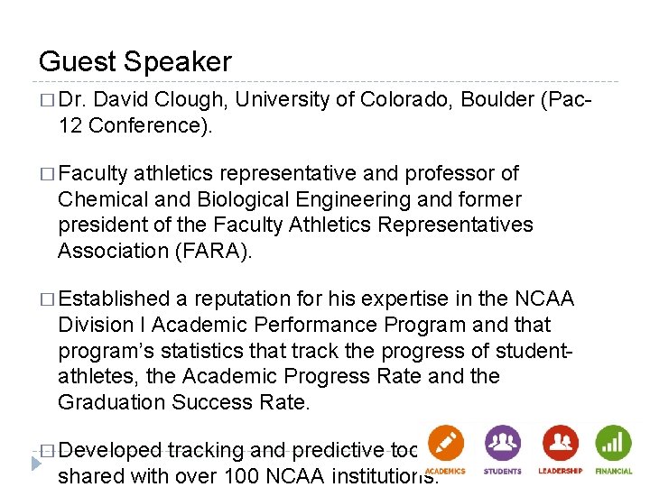 Guest Speaker � Dr. David Clough, University of Colorado, Boulder (Pac 12 Conference). � Guest Speaker � Dr. David Clough, University of Colorado, Boulder (Pac 12 Conference). �