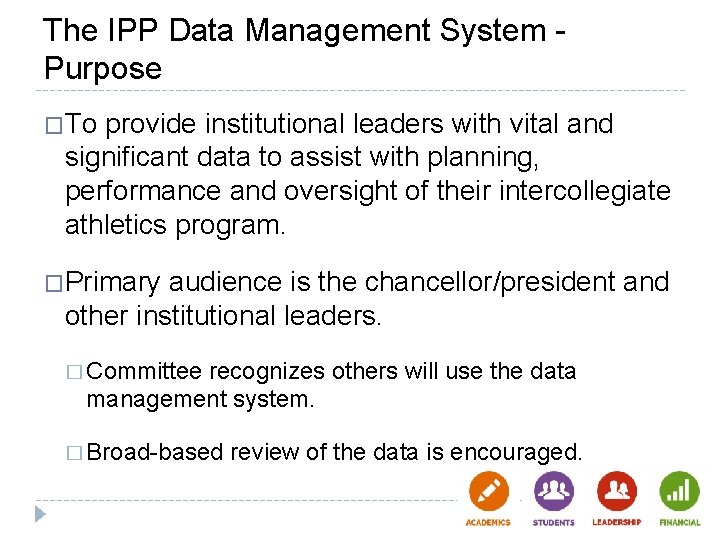 The IPP Data Management System Purpose �To provide institutional leaders with vital and significant The IPP Data Management System Purpose �To provide institutional leaders with vital and significant