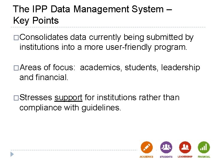 The IPP Data Management System – Key Points �Consolidates data currently being submitted by The IPP Data Management System – Key Points �Consolidates data currently being submitted by
