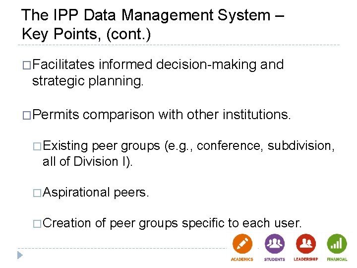 The IPP Data Management System – Key Points, (cont. ) �Facilitates informed decision-making and The IPP Data Management System – Key Points, (cont. ) �Facilitates informed decision-making and