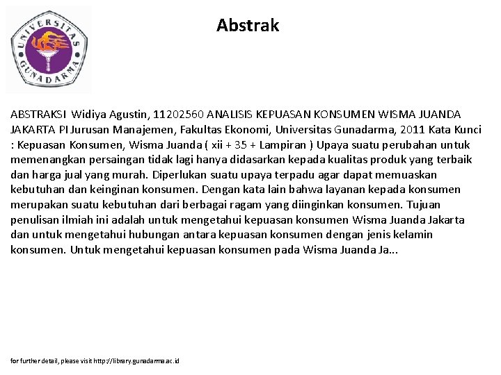 Abstrak ABSTRAKSI Widiya Agustin, 11202560 ANALISIS KEPUASAN KONSUMEN WISMA JUANDA JAKARTA PI Jurusan Manajemen, Abstrak ABSTRAKSI Widiya Agustin, 11202560 ANALISIS KEPUASAN KONSUMEN WISMA JUANDA JAKARTA PI Jurusan Manajemen,
