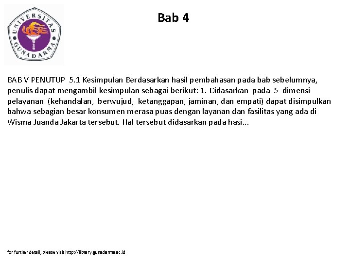 Bab 4 BAB V PENUTUP 5. 1 Kesimpulan Berdasarkan hasil pembahasan pada bab sebelumnya, Bab 4 BAB V PENUTUP 5. 1 Kesimpulan Berdasarkan hasil pembahasan pada bab sebelumnya,
