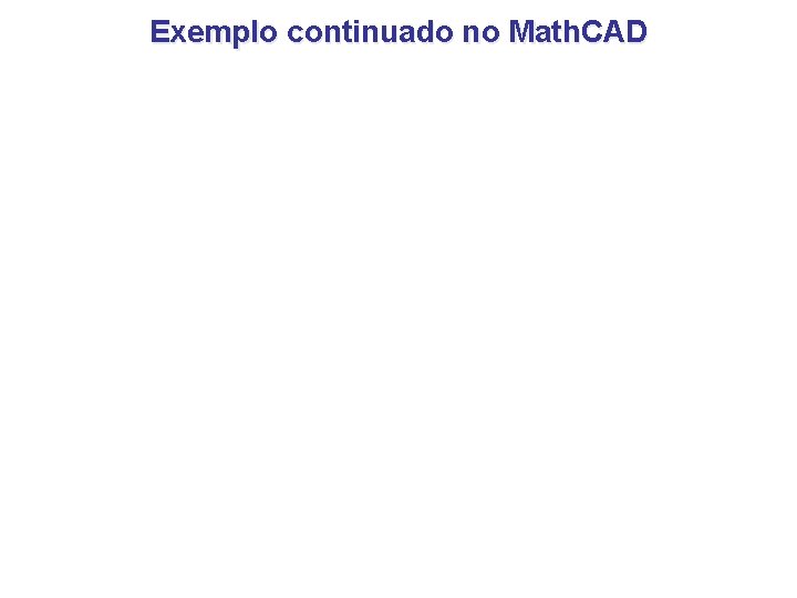 Exemplo continuado no Math. CAD 