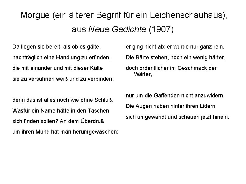 Morgue (ein älterer Begriff für ein Leichenschauhaus), aus Neue Gedichte (1907) Da liegen sie