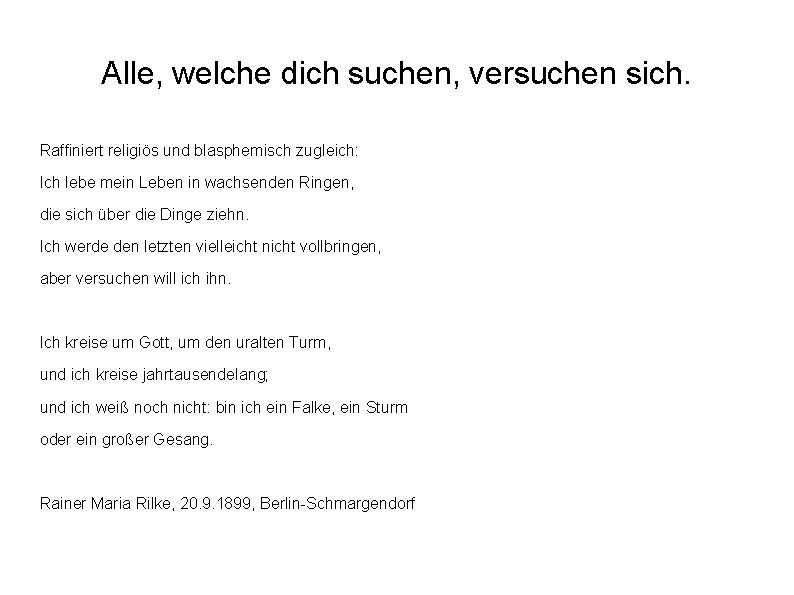 Alle, welche dich suchen, versuchen sich. Raffiniert religiös und blasphemisch zugleich: Ich lebe mein